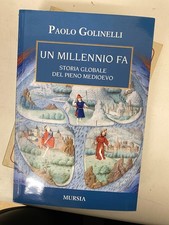 GOLINELLI, UN MILLENNIO FA, MURSIA, 2015