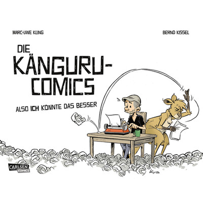 Die Känguru-Comics: Also ICH könnte das besser: Vom Autor der Känguru-Chron ...