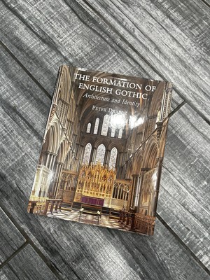 The Formation of English Gothic Architecture and Identity, 1150-1250 Peter Drap