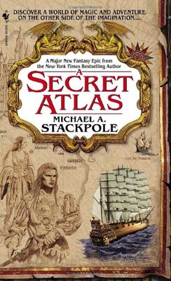 A Secret Atlas : Book One of the Age of Discovery Michael A. Stac