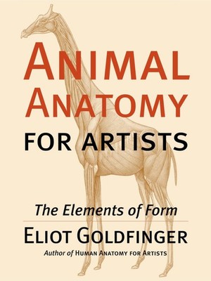 Animal Anatomy for Artists: The Elements of Form Goldfinger, Eliot hardcover...