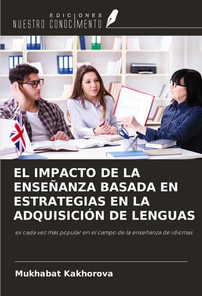 Mukhabat Kakhorova | El Impacto De La EnseÑAnza Basada En Estrategias En La...-image