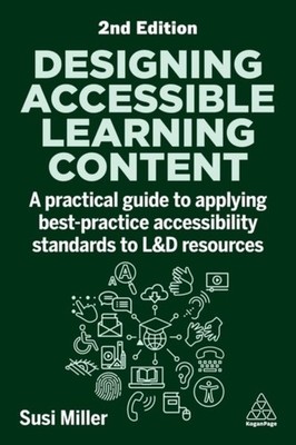 Designing Accessible Learning Content   A Practical Guide to Applying best prac 