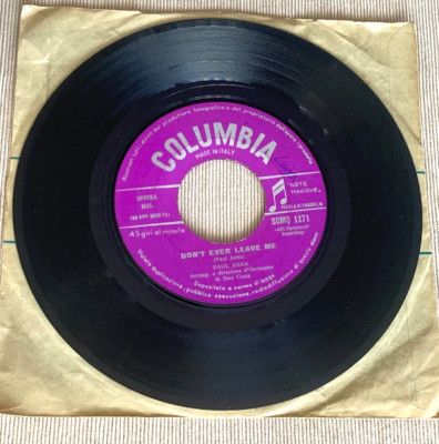 PAUL ANKA: Don t ever leave me/Put your head on my shoulder  Vinile 45 Columbia