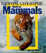 National Geographic Book of Mammals - Hardcover - GOOD