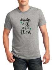 Drinks Well With Others T-Shirt, St. Patrick  s Day, Funny Irish Tee for Men
