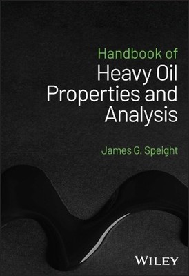 Handbook of Heavy Oil Properties and Analysis by James G. Speight (English) Hard