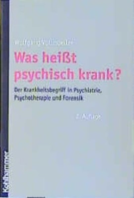 Was heisst psychisch krank?: Der Krankheitsbegriff in Buch Kohlhammer