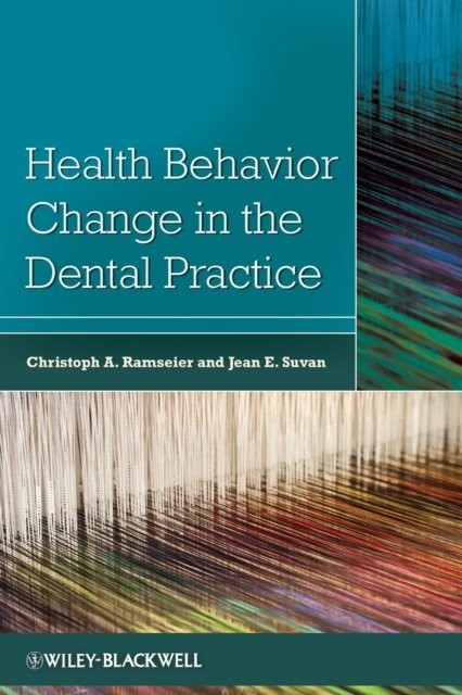 Health Behavior Change in the Dental Practice Ramseier Paperback Wiley–Blackwell