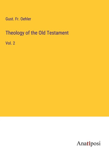 Gust. Fr. Oehler | Theology Of The Old Testament | Buch | Englisch (2024)-image