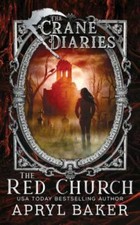 The Crane Diaries: The Red Church 9781640348363 by Baker, Apryl