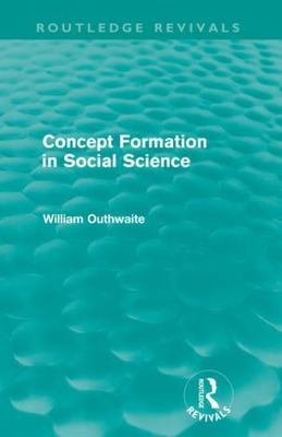 Concept Formation in Social Science, Paperback by Outhwaite, William, Brand N...