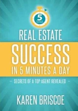 Real Estate Success in 5 Minutes a Day: Secrets of a Top Agent Revealed ( - GOOD