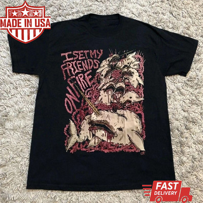 Rare I Set My Friends on Fire Graphic Poster Shirt Unisex S-5XL TG2997