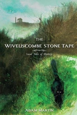 Adam Martin The Wiveliscombe Stone Tape (Taschenbuch)