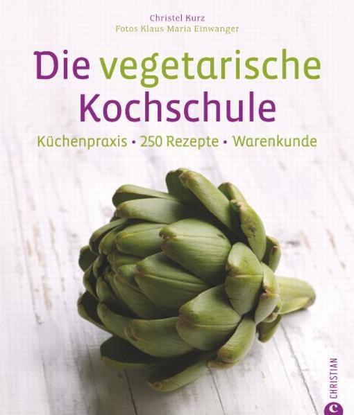 Thumbnail - Die Vegetarische Kochschule | Christel Kurz, Klaus Maria Einwanger,