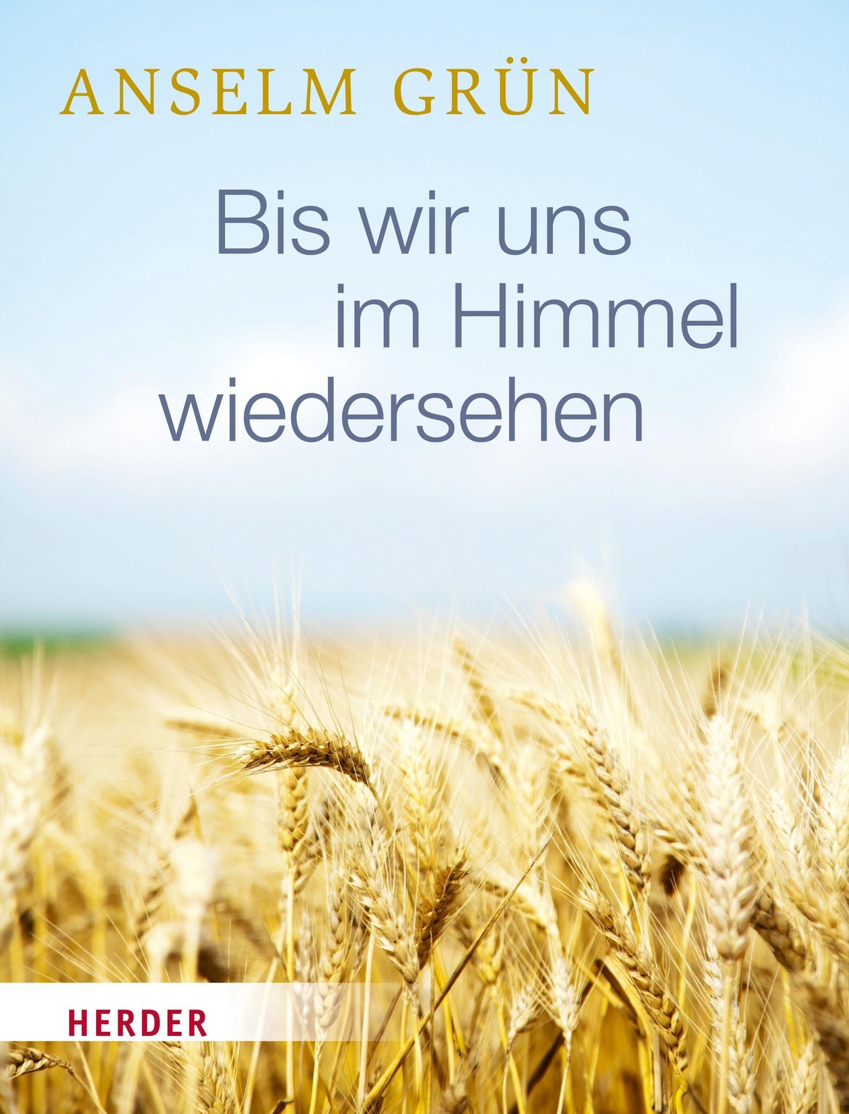 Thumbnail - Bis Wir Uns Himmel Wiedersehen Anselm Grün