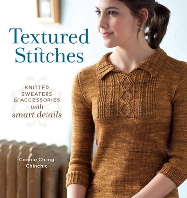 Textured Stitches: Knitted Sweaters..., Chinchio, Conni