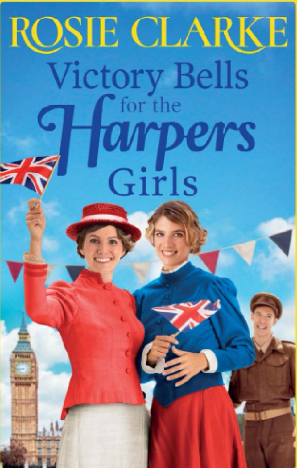 Rosie Clarke - Victory Bells For The Harper Girls *NEW* + FREE P&P