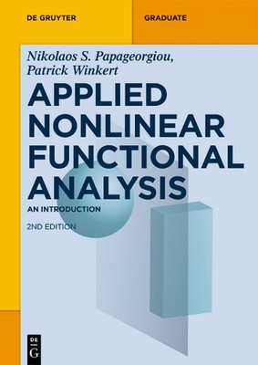 Applied Nonlinear Functional Analysis: An Introduction by Nikolaos S. Papageorgi