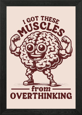 I Got These Muscles From Overthinki Framed Wall Art Poster Canvas Print Picture