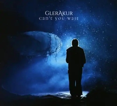 GlerAkur - Can't You Wait