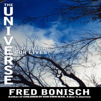 The Universe is it Guiding Our Lives? Fred Bonisch Hardcover Auth