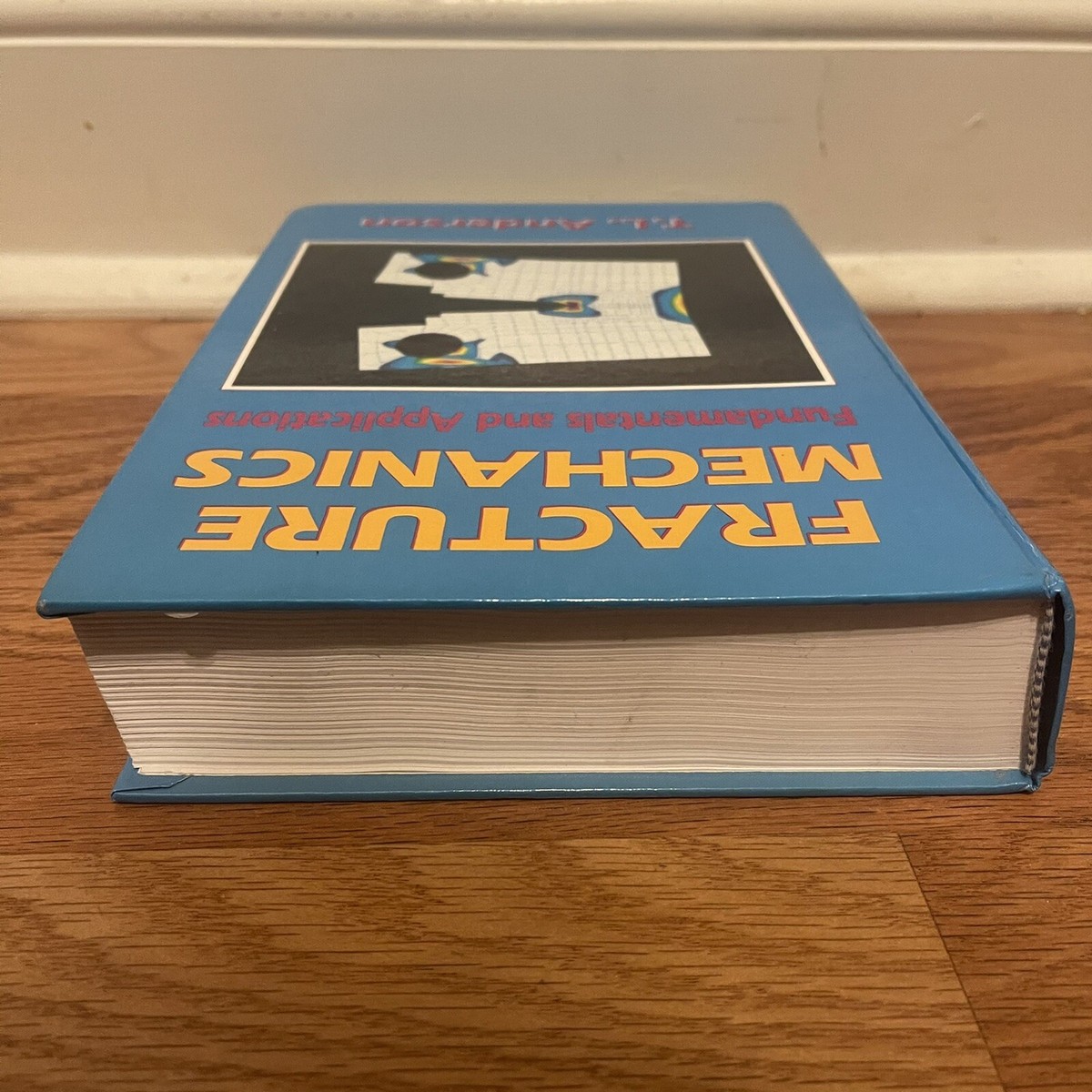 Fracture Mechanics : Fundamentals and Applications by Ted L