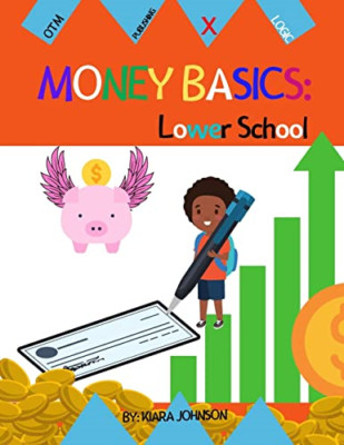 Money Basics: Lower School -  NEW Kiara Johnson 2021