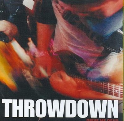 Drive Me Dead - Throwdown Compact Disc
