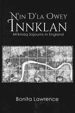 N'in D'la Owey Innklan: Mi'kmaq Sojourns in England - paperback Bonita Lawre...