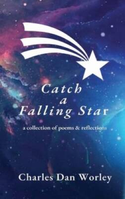 Catch a Falling Star: A Collection of Poems and Reflections - VERY GOOD