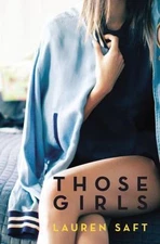 Those Girls by Saft, Lauren