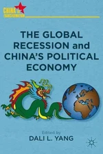 The Global Recession and China's Political Economy by D. Yang (English) Hardcove