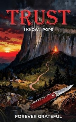 trUst I Know...Pops by Forever Grateful Hardcover Book