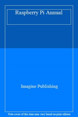 Raspberry Pi Annual, Imagine Publishing