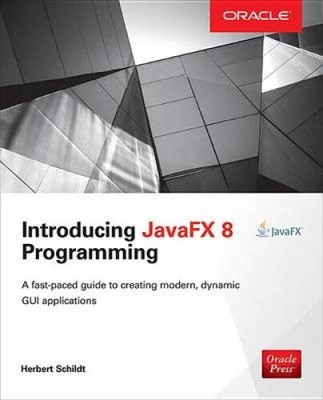 Introducing JavaFX 8 Programming (Oracle Press) by Schildt, Herbert