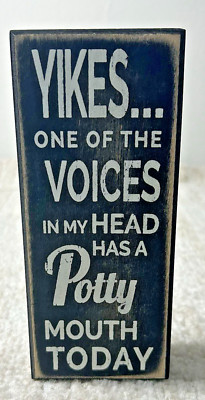 Voices in My Head Potty Mouth Plaque K.P. Designs 7'' Tall Gift Quote Decor