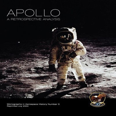 Apollo A Retrospective Analysis. Monograph in Aerospace History N