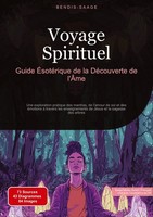 Voyage Spirituel: Guide ÉSotéRique De La DéCouverte De L'ÂMe Bendis A. I. Saage