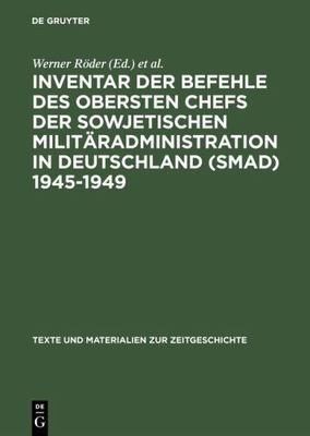 Inventar Der Befehle Des Obersten Chefs Der Sowjetischen Militäradministratio...