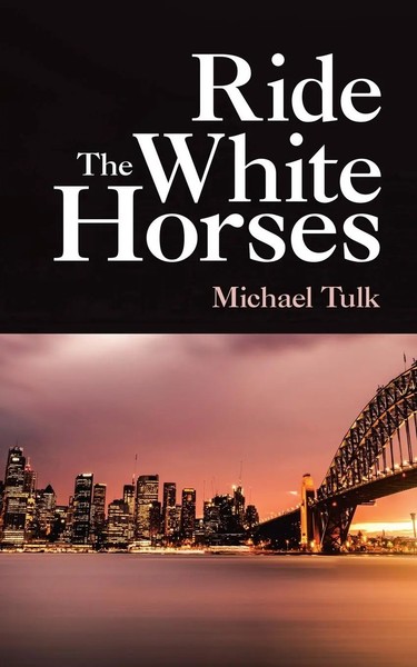 Michael Tulk | Ride The White Horses | Taschenbuch | Englisch (2020)-image