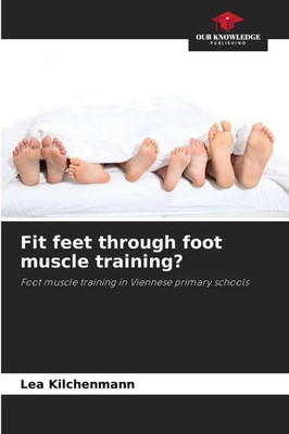 Fit feet through foot muscle training? Lea Kilchenmann Taschenbuch Englisch 2025