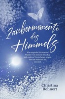 Zaubermomente Des Himmels: Wie Magische Zeichen Und Wunder Von Meinem Sohn...