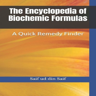 The Encyclopedia of Biochemic Formulas A Quick Remedy Finder Saif