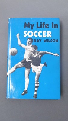 My Life in Soccer, Wilson, Ray, Pelham, 1969, Hardcover