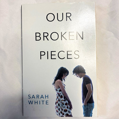 Our Broken Pieces by Sarah White Paperback HarperTeen 2014 YA Social Themes