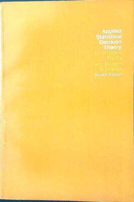 APPLIED STATISTICAL DECISION THEORY RAIFFA - SCHLAIFER THE MIT PRESS 1972 