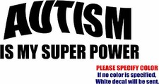 Vinyl Decal Sticker - AUTISM IS MY SUPER POWER Car Truck Bumper Window Fun 12"