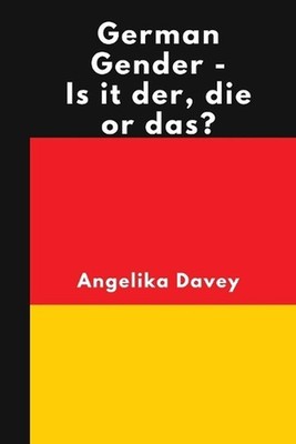 German Gender - Is it der, die or das?: Learn how to work out whether a German n